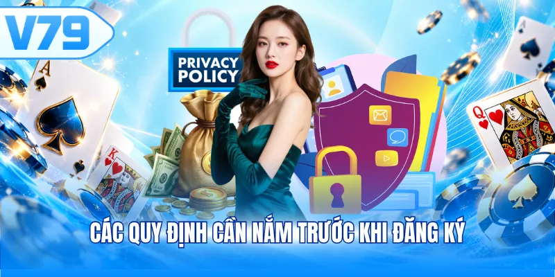 Các quy định cần nắm trước khi đăng ký